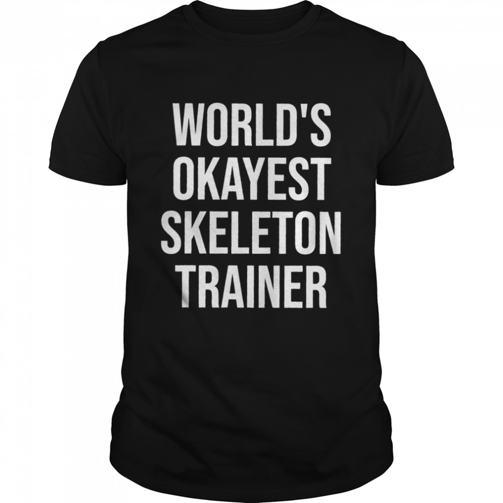 World’s Okayest Skelett Trainer Geschenk Langarmshirt Classic Men's T-shirt