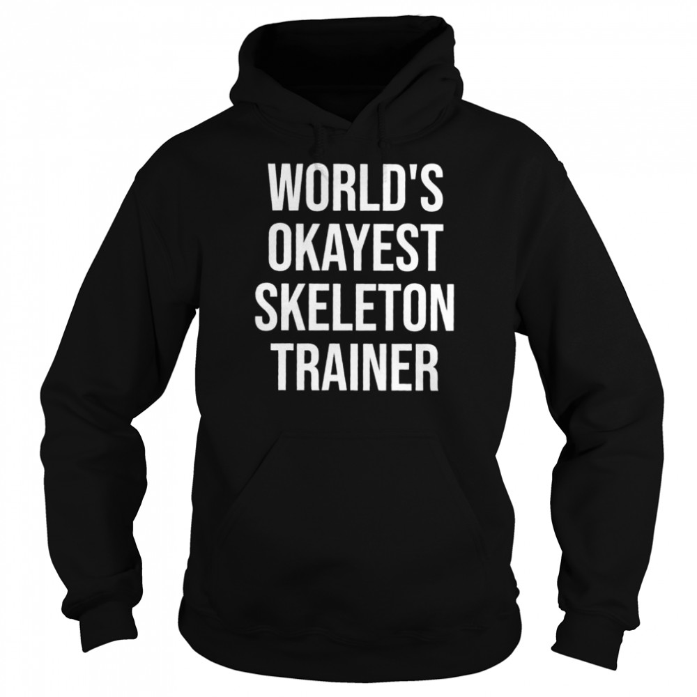 World’s Okayest Skelett Trainer Geschenk Langarmshirt Unisex Hoodie