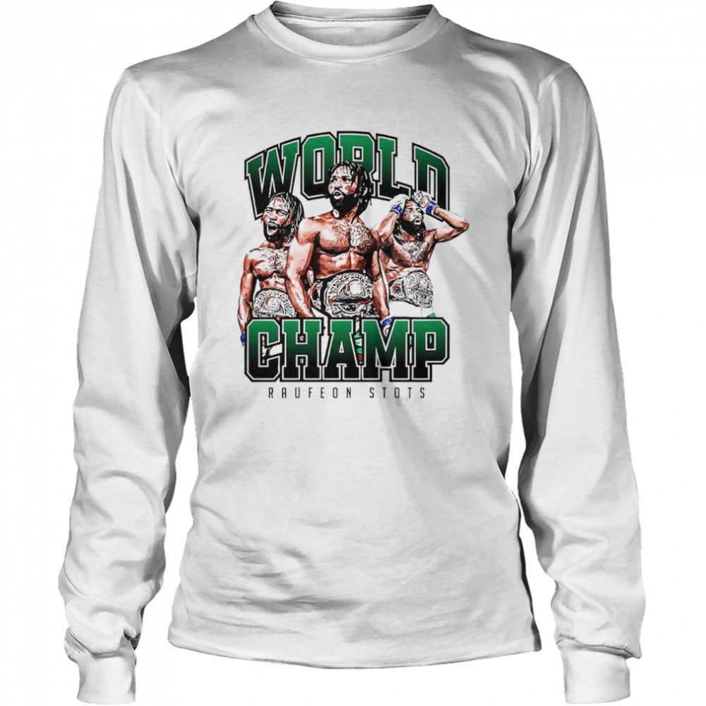 Raufeon Stots World Champ shirt Long Sleeved T-shirt