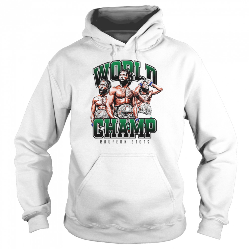 Raufeon Stots World Champ shirt Unisex Hoodie