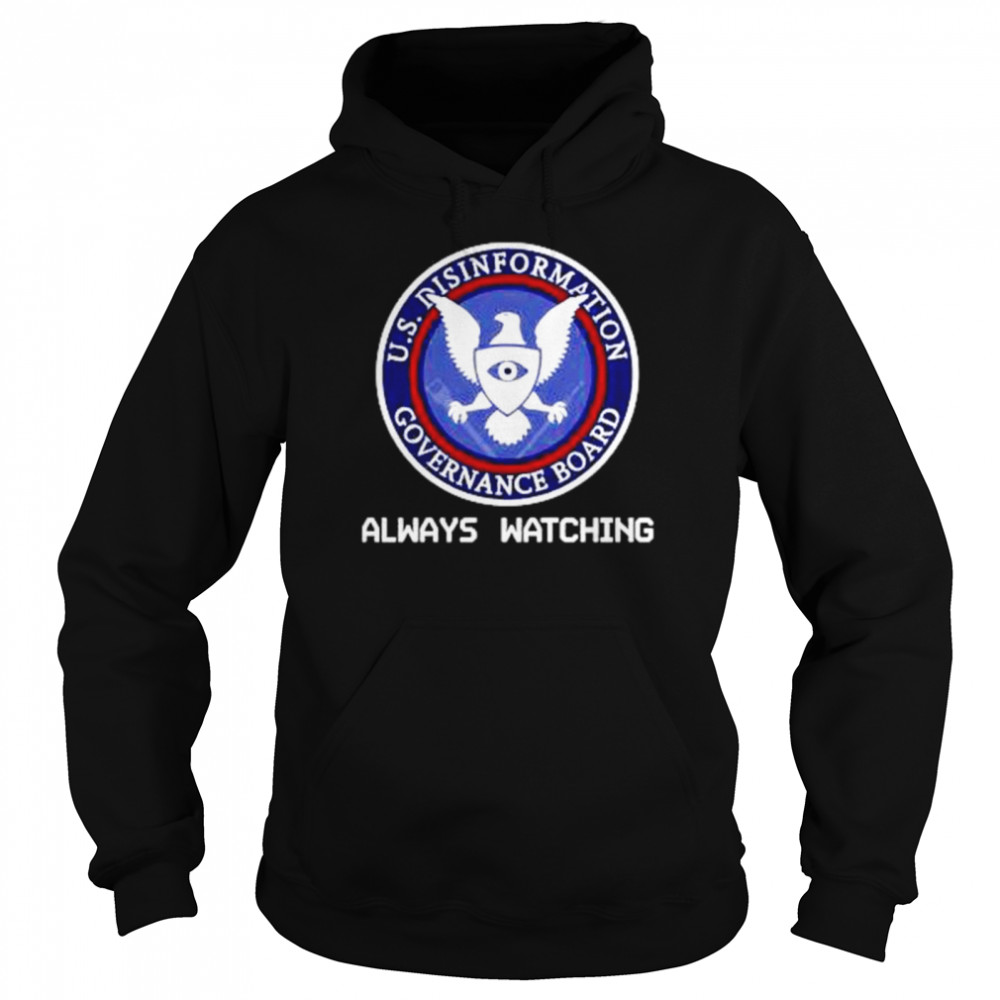 always Watching Us Disinformation Governance Board Usminitru Store Always Watching Unisex Hoodie