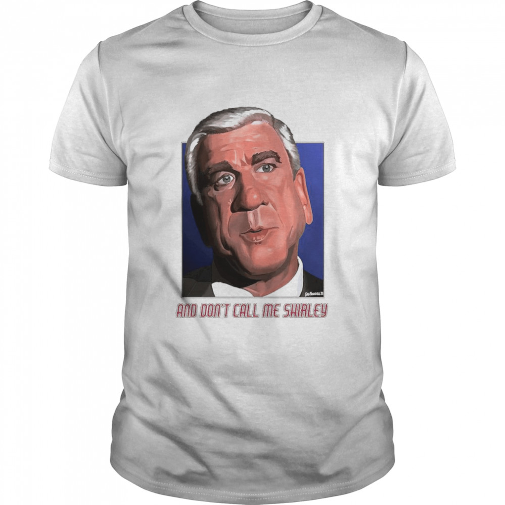 And don’t call me Shirley shirt Classic Men's T-shirt