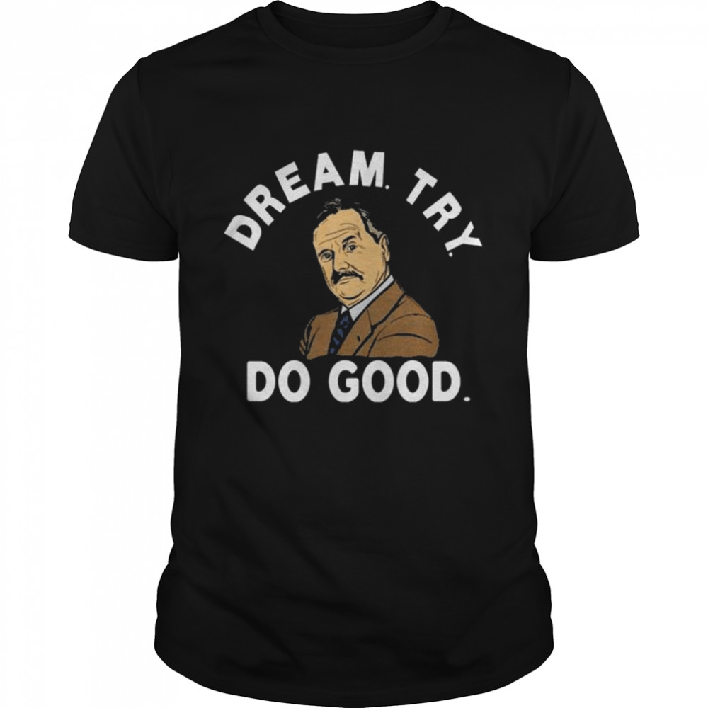 Mr feeny dream try do good shirt Classic Men's T-shirt