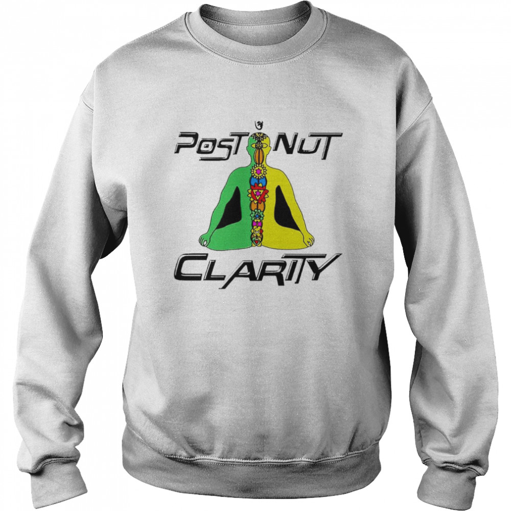 Post Nut Clarity shirt Unisex Sweatshirt