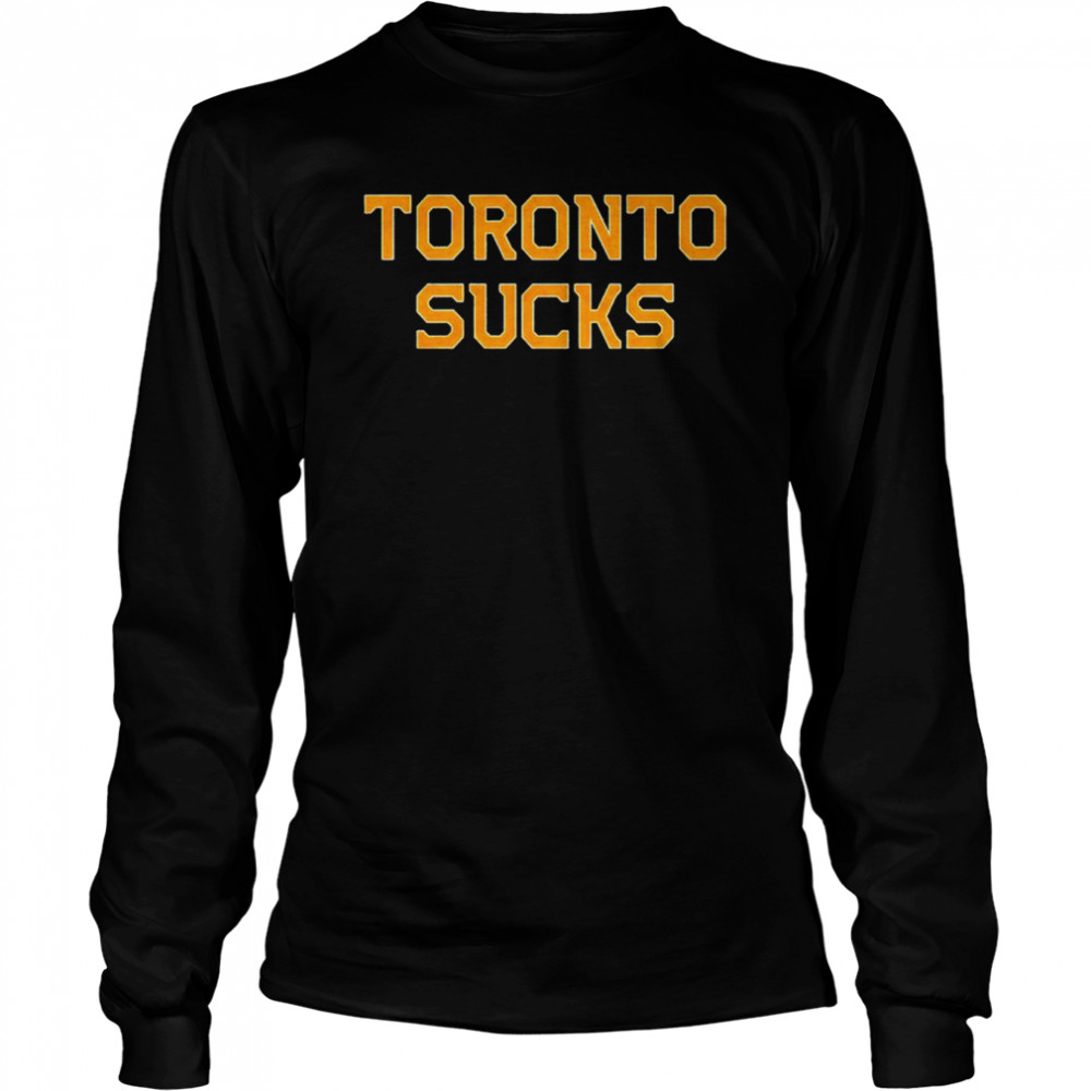 Toronto sucks shirt Long Sleeved T-shirt