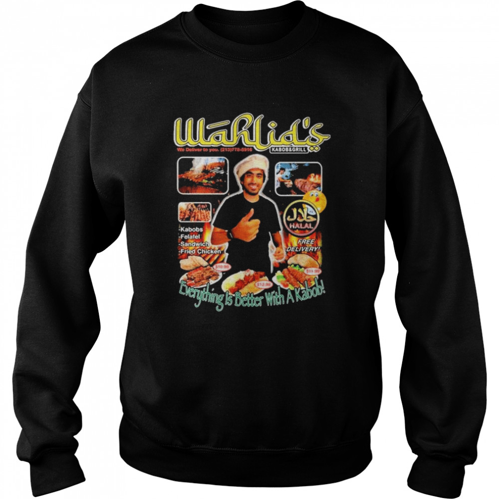 Wahlid’s everything is better with a kabob shirt Unisex Sweatshirt