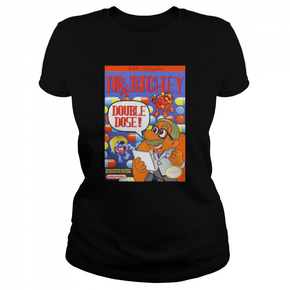 Double Dose Dr Richley shirt Classic Women's T-shirt