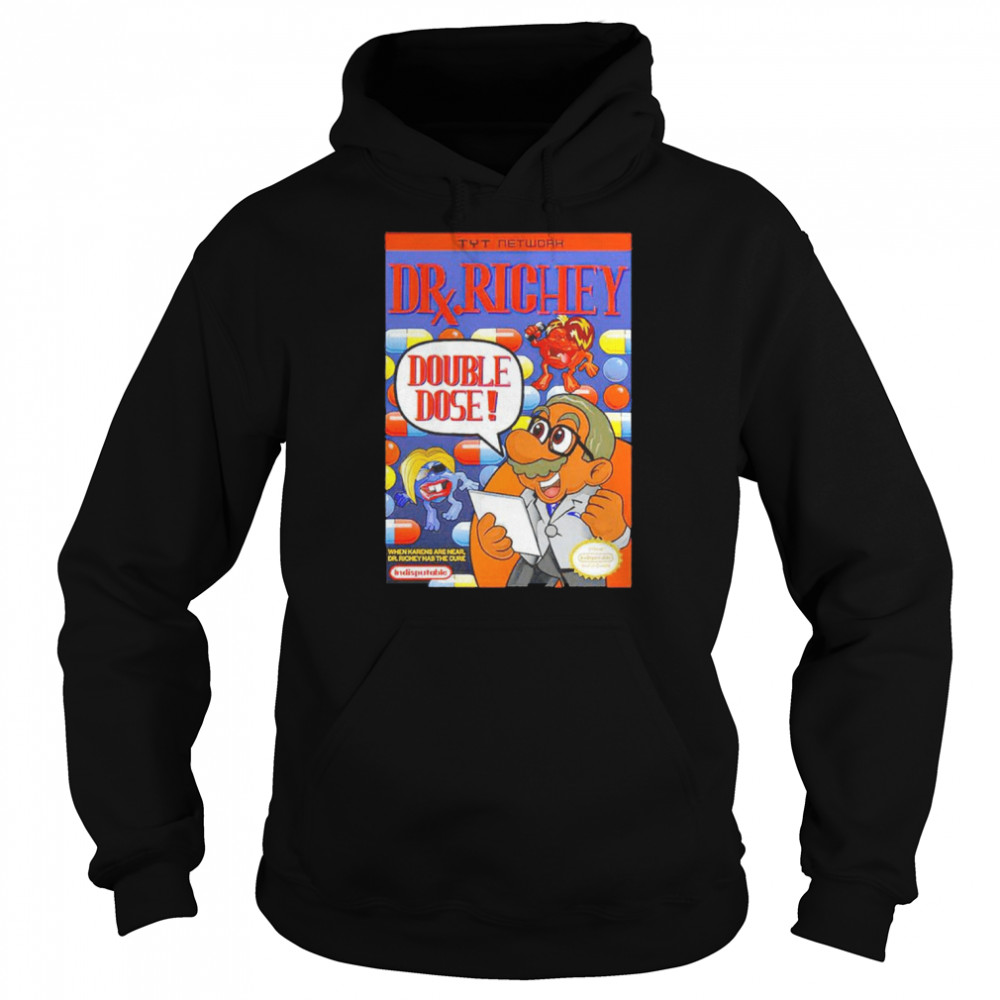 Double Dose Dr Richley shirt Unisex Hoodie