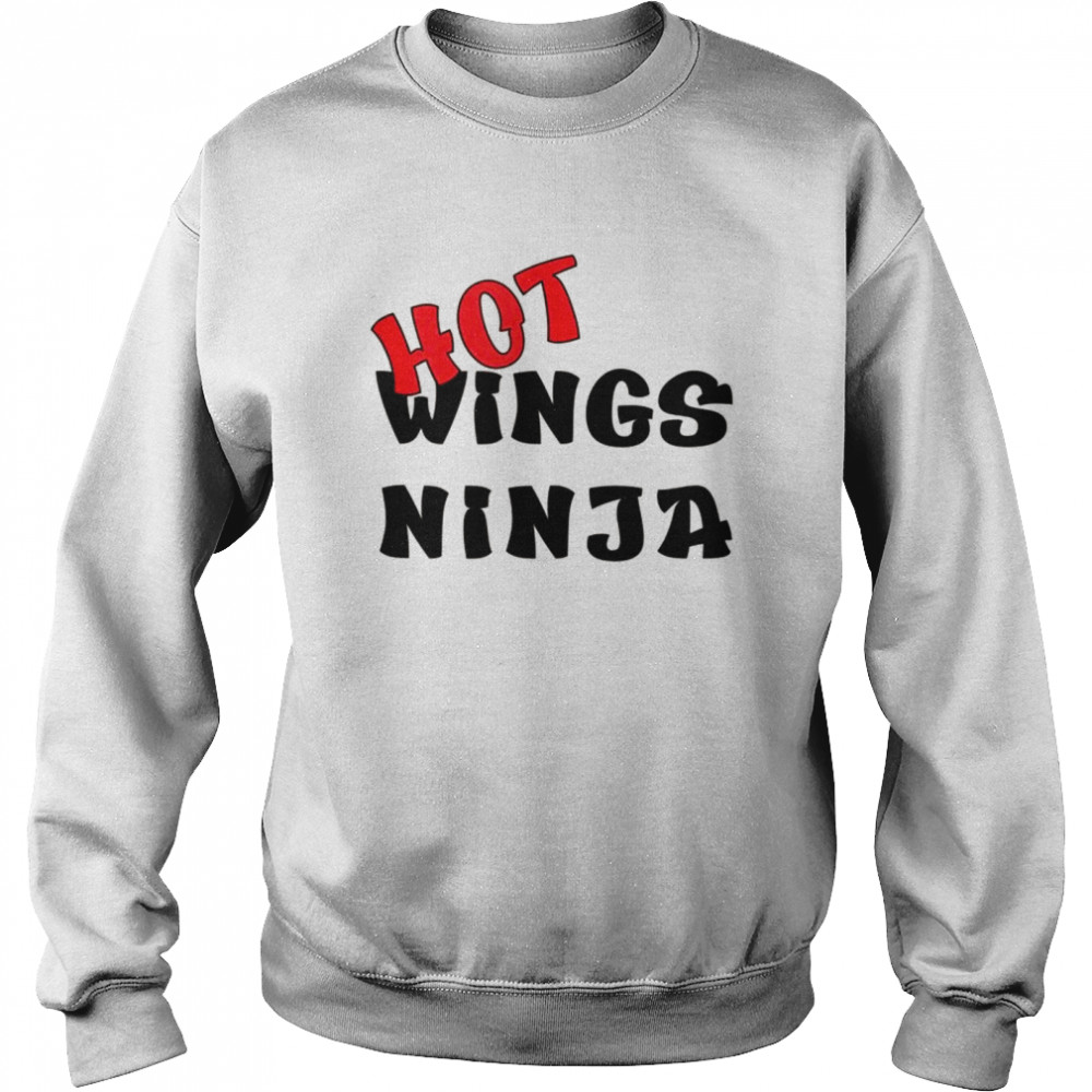 Hot Wings Chicken Buffalo Wings Ninja  Unisex Sweatshirt