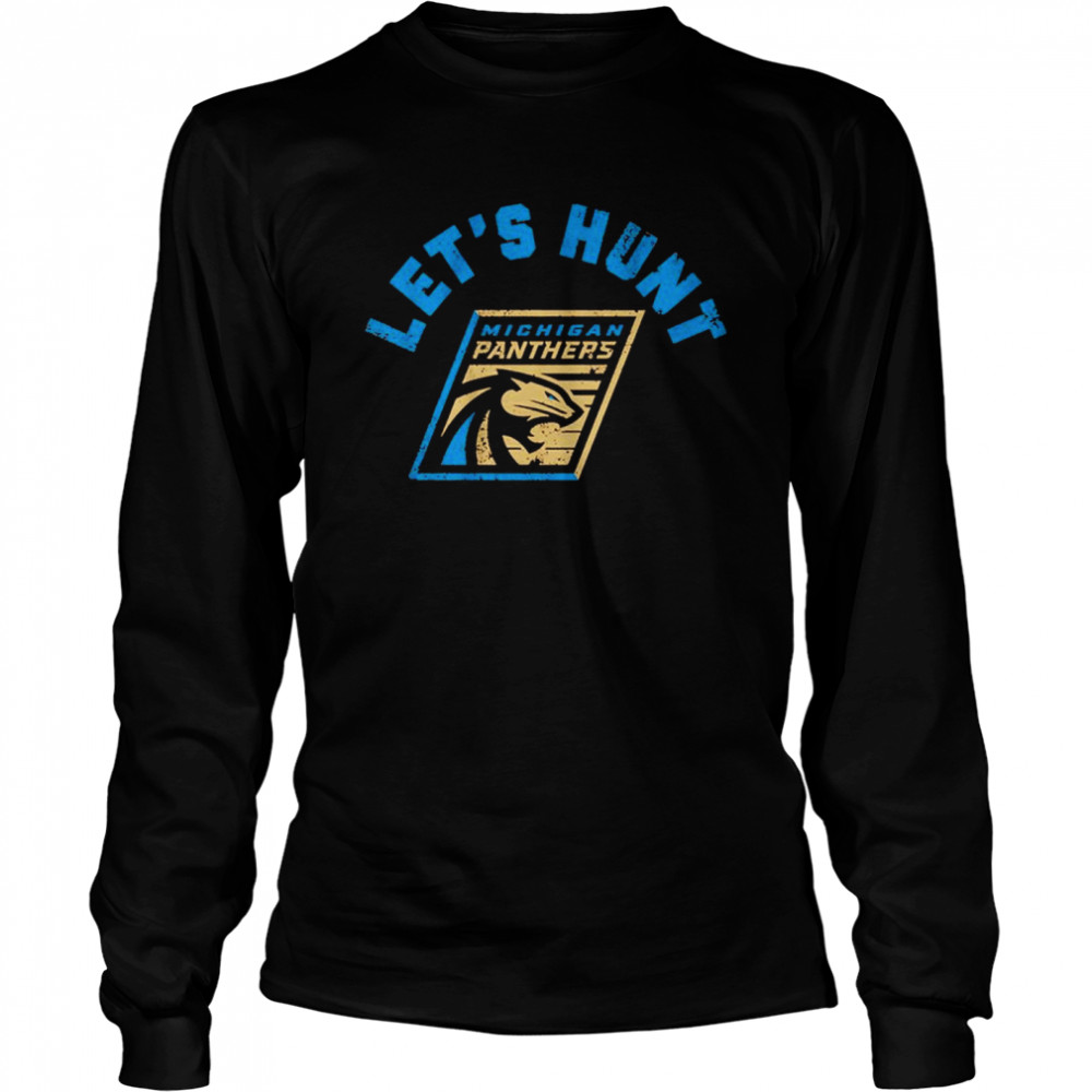 Michigan Panthers Let’s Hunt Long Sleeved T-shirt