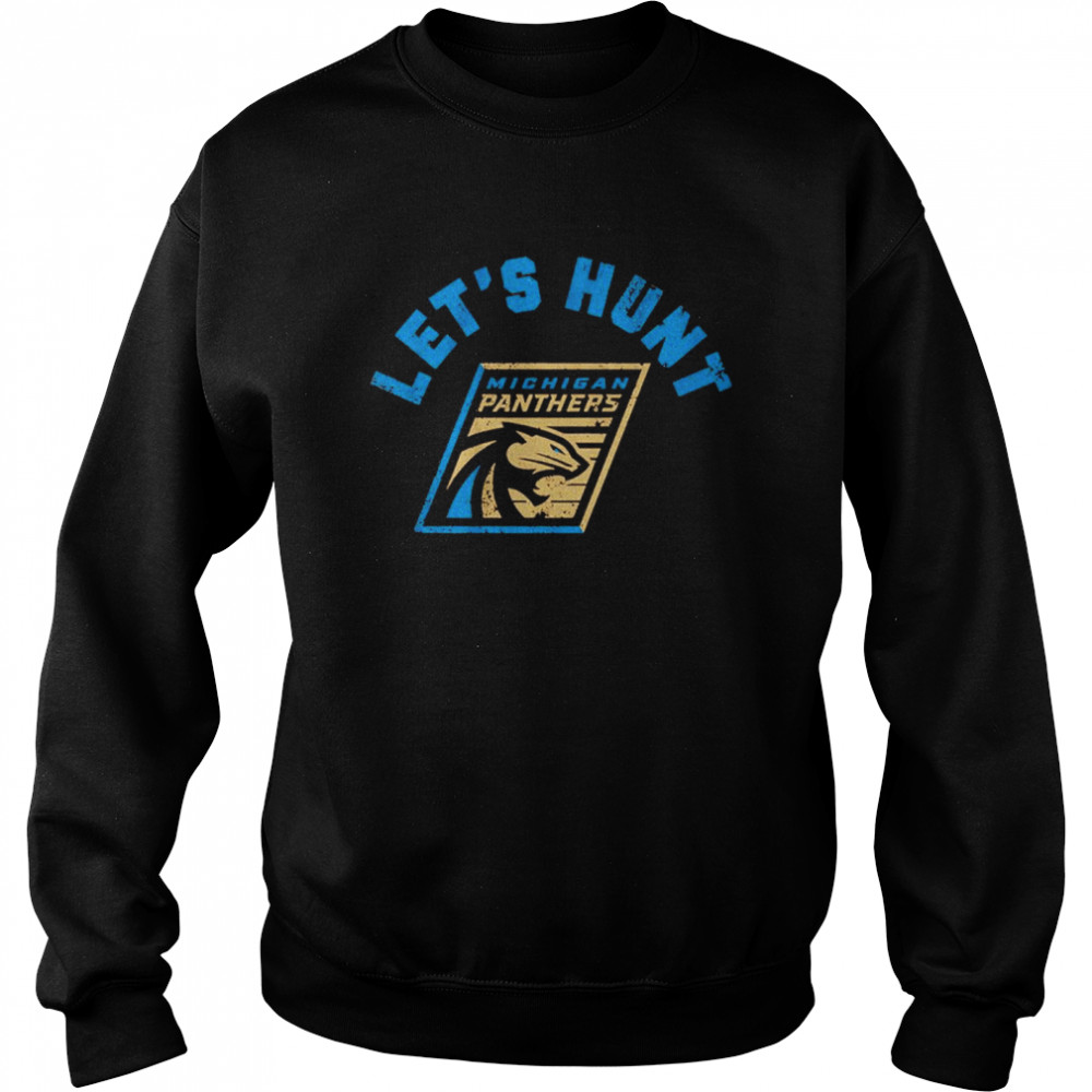 Michigan Panthers Let’s Hunt Unisex Sweatshirt