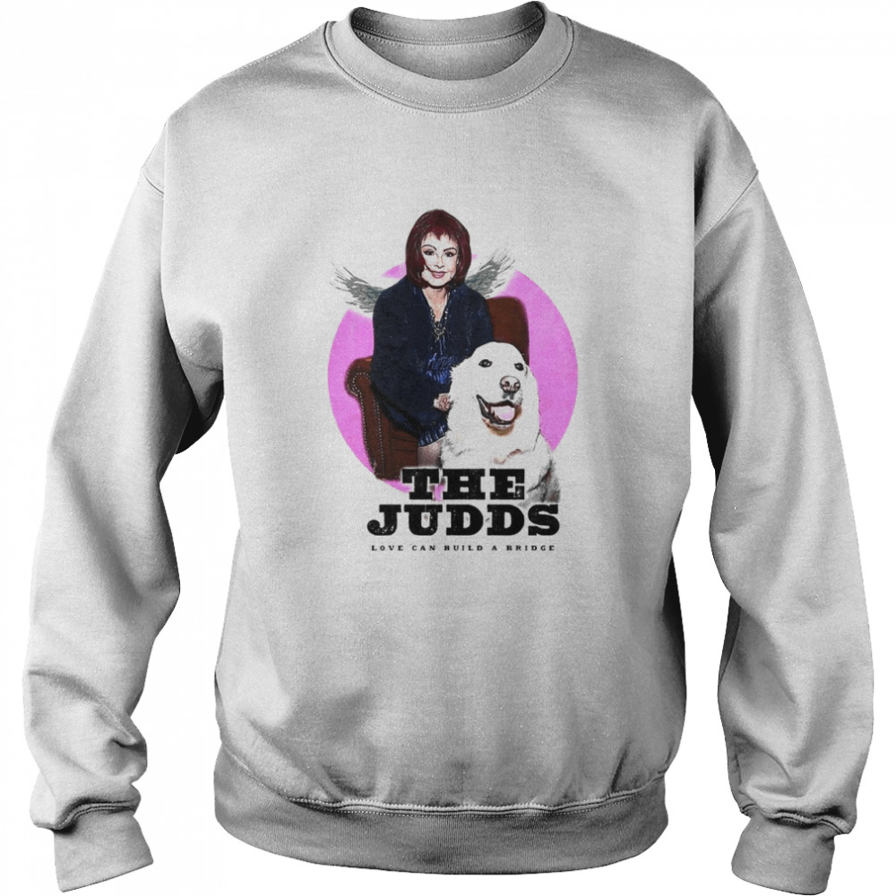 Naomi The Judds shirt Unisex Sweatshirt