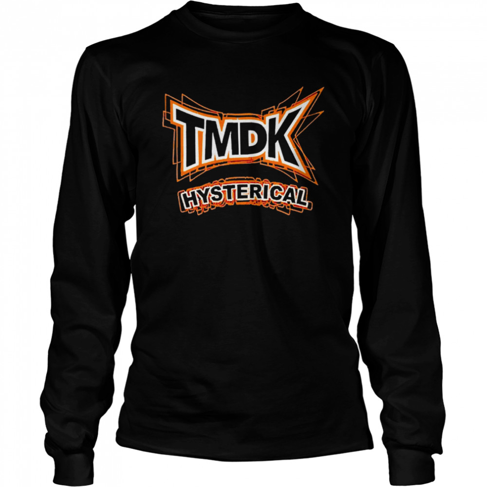 TMDK Hysterical shirt Long Sleeved T-shirt