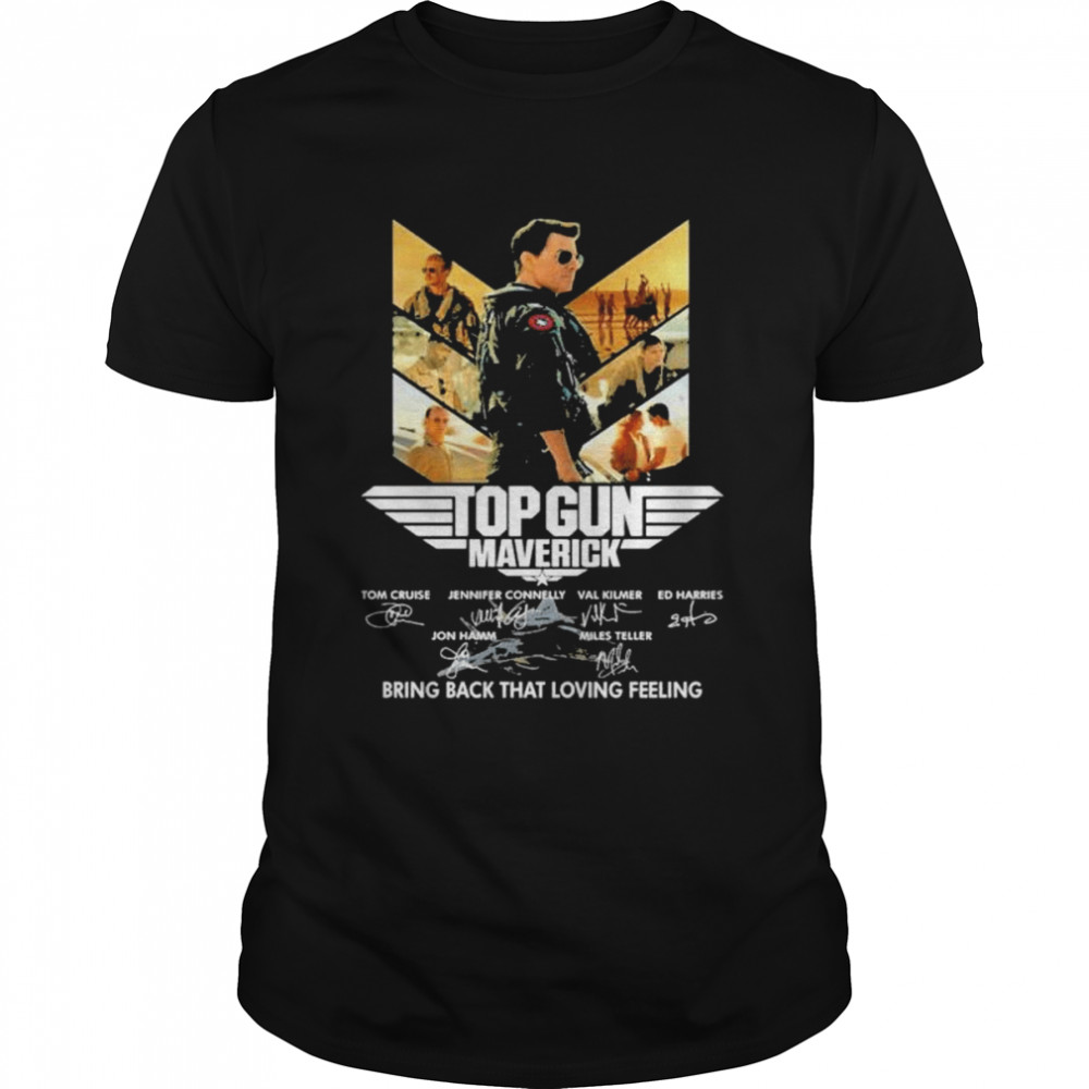 Top Gun Maverick Bring Back That Loving Feeling signatures shirt Classic Men's T-shirt