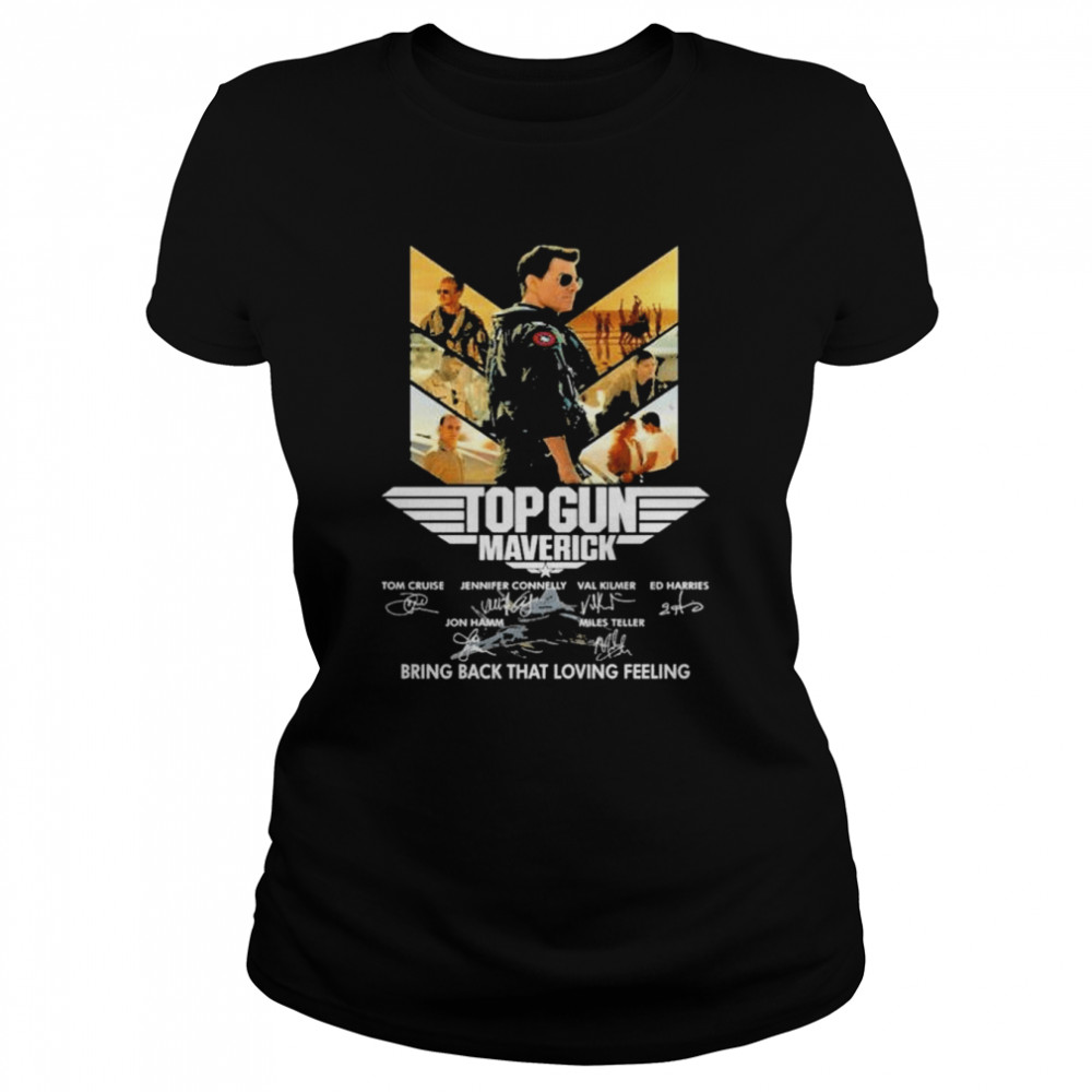 Top Gun Maverick Bring Back That Loving Feeling signatures shirt Classic Women's T-shirt