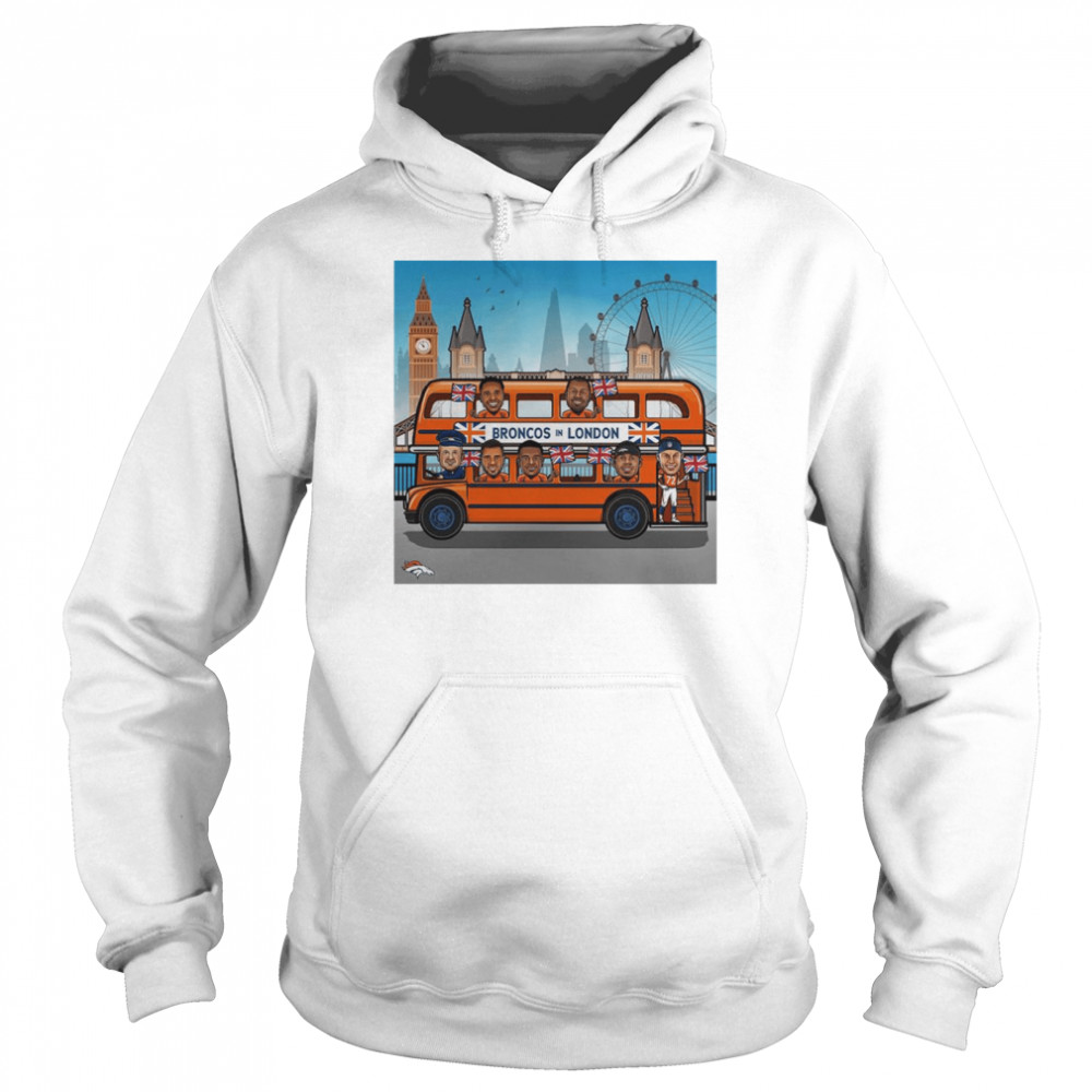 Denver Broncos in London shirt Unisex Hoodie