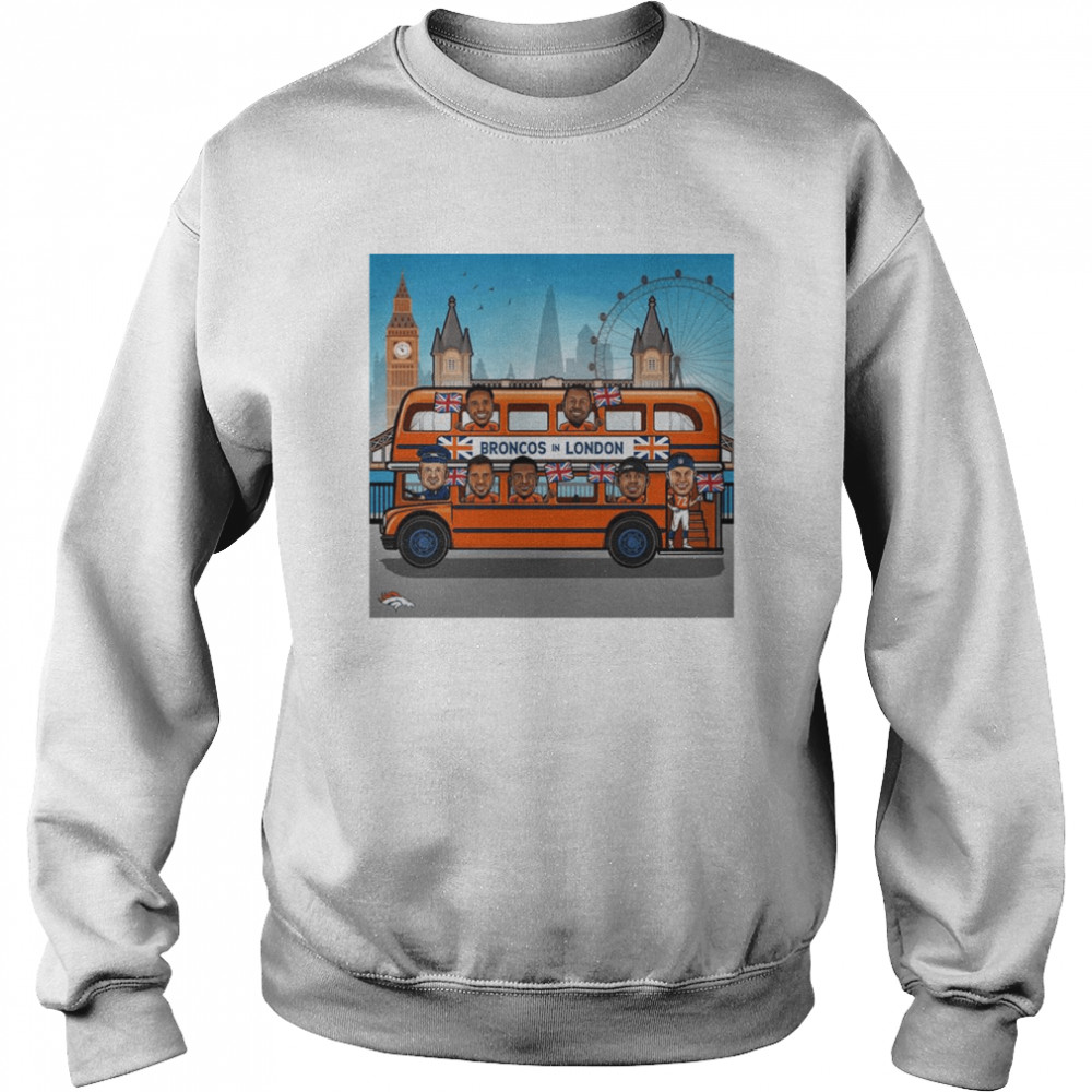 Denver Broncos in London shirt Unisex Sweatshirt