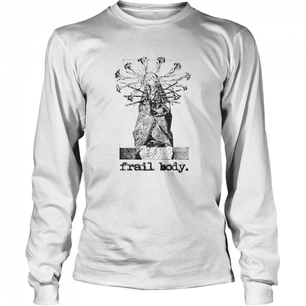 Frail body traditions in verses shirt Long Sleeved T-shirt