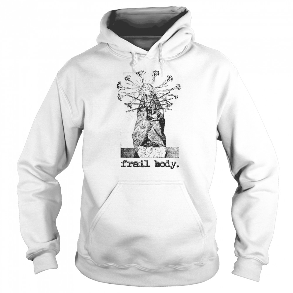 Frail body traditions in verses shirt Unisex Hoodie