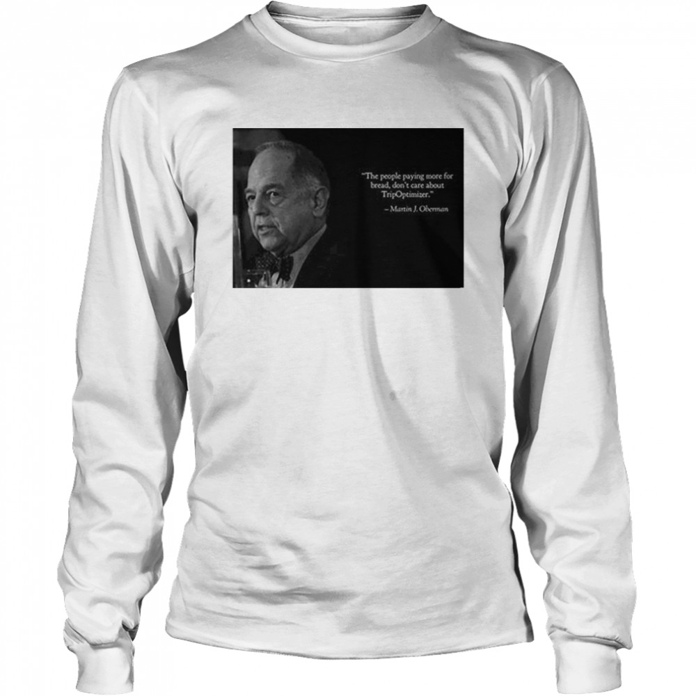 Martin J. Oberman Quote T- Long Sleeved T-shirt