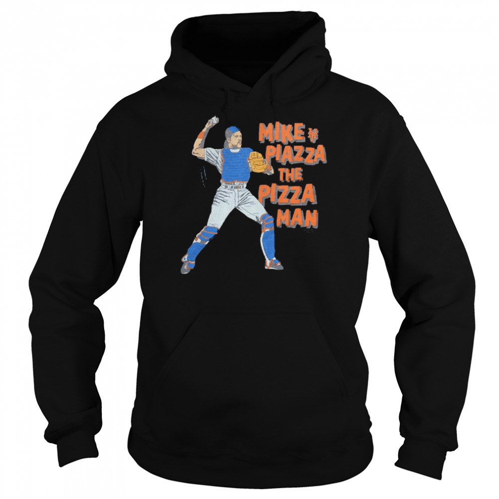 Mike Piazza New York Mets Mike Piazza The Pizza Man shirt Unisex Hoodie