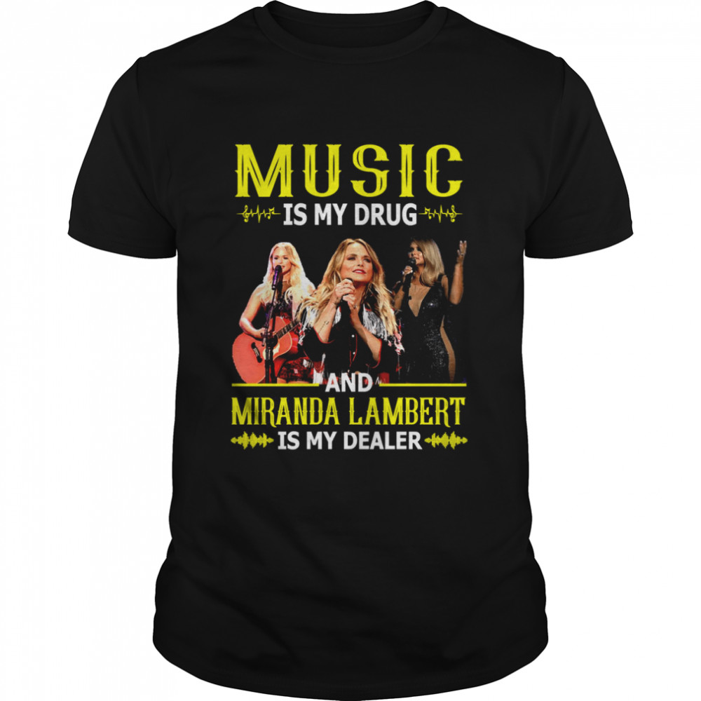 Music Is My Drug Miranda Lambert Unisex T- Classic Men's T-shirt