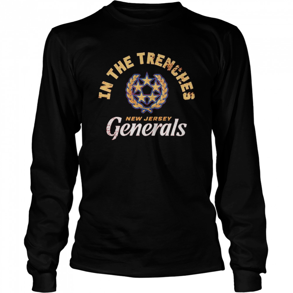 new Jersey Generals in the trenches shirt Long Sleeved T-shirt