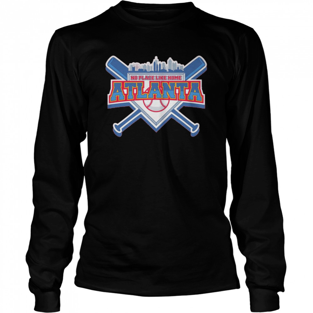 No Place Like Home Atlanta Baseball T- Long Sleeved T-shirt