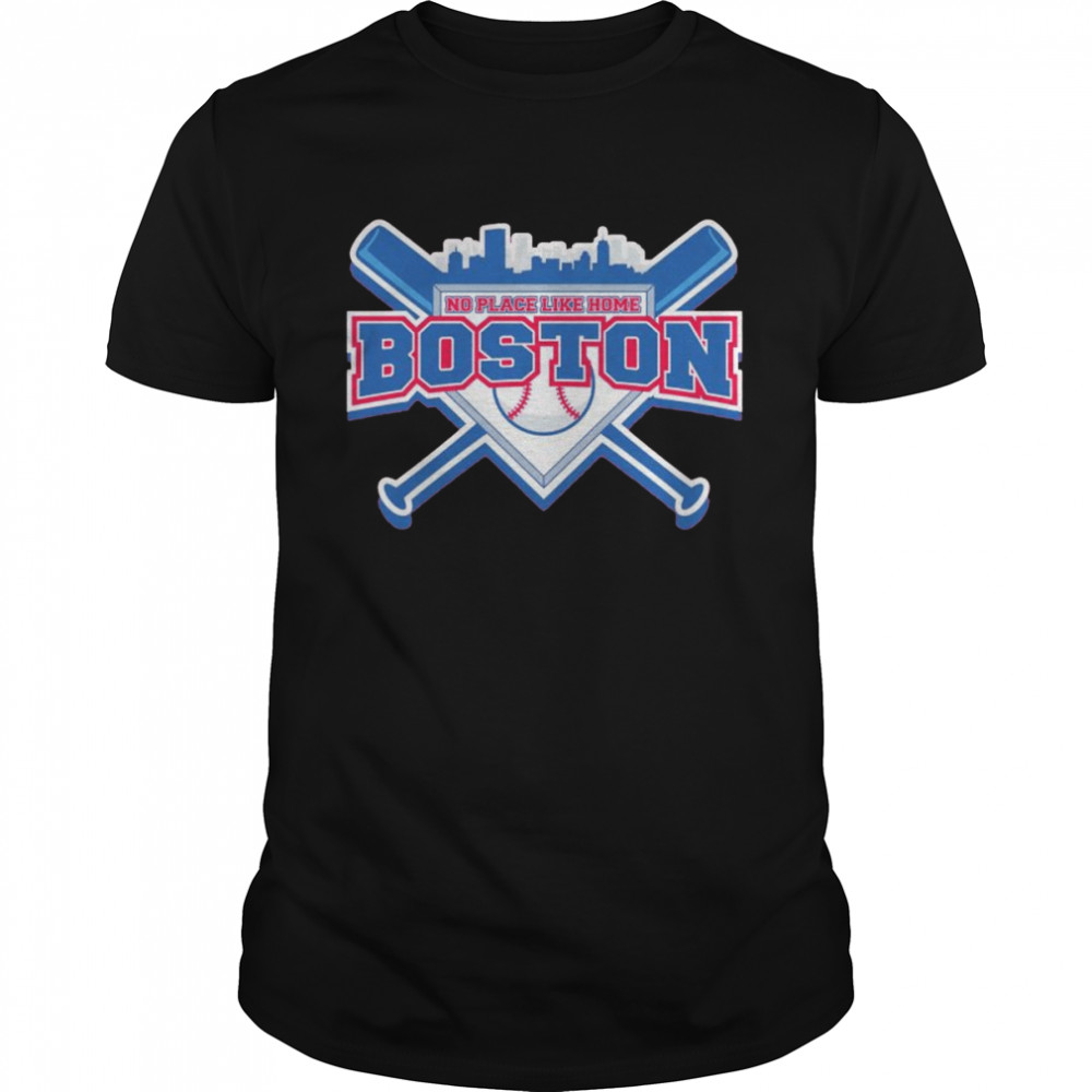 no place like home Boston baseball shirt