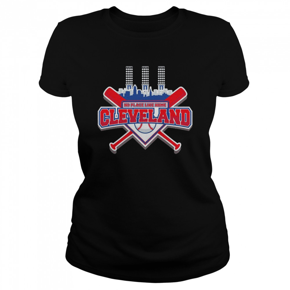 No Place Like Home Cleveland Baseball T- Classic Women's T-shirt