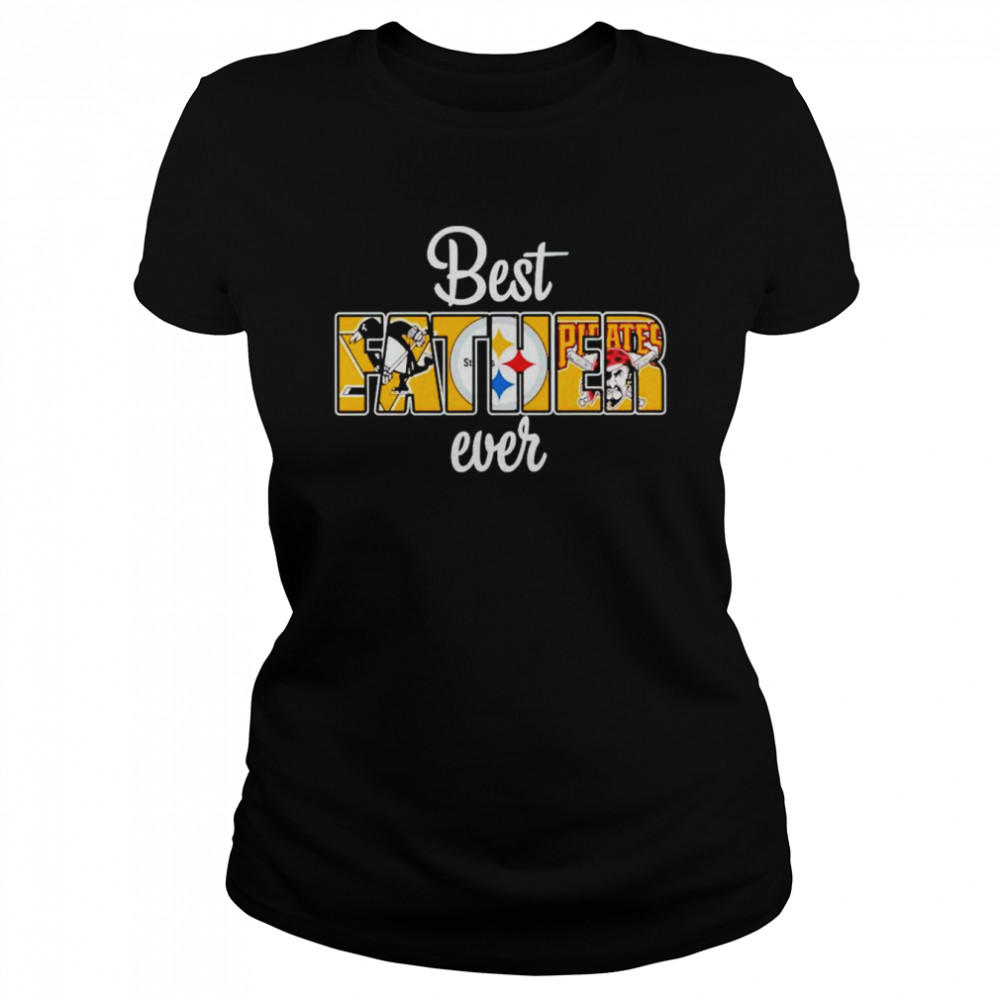 pittsburgh city best father ever shirt Classic Women's T-shirt