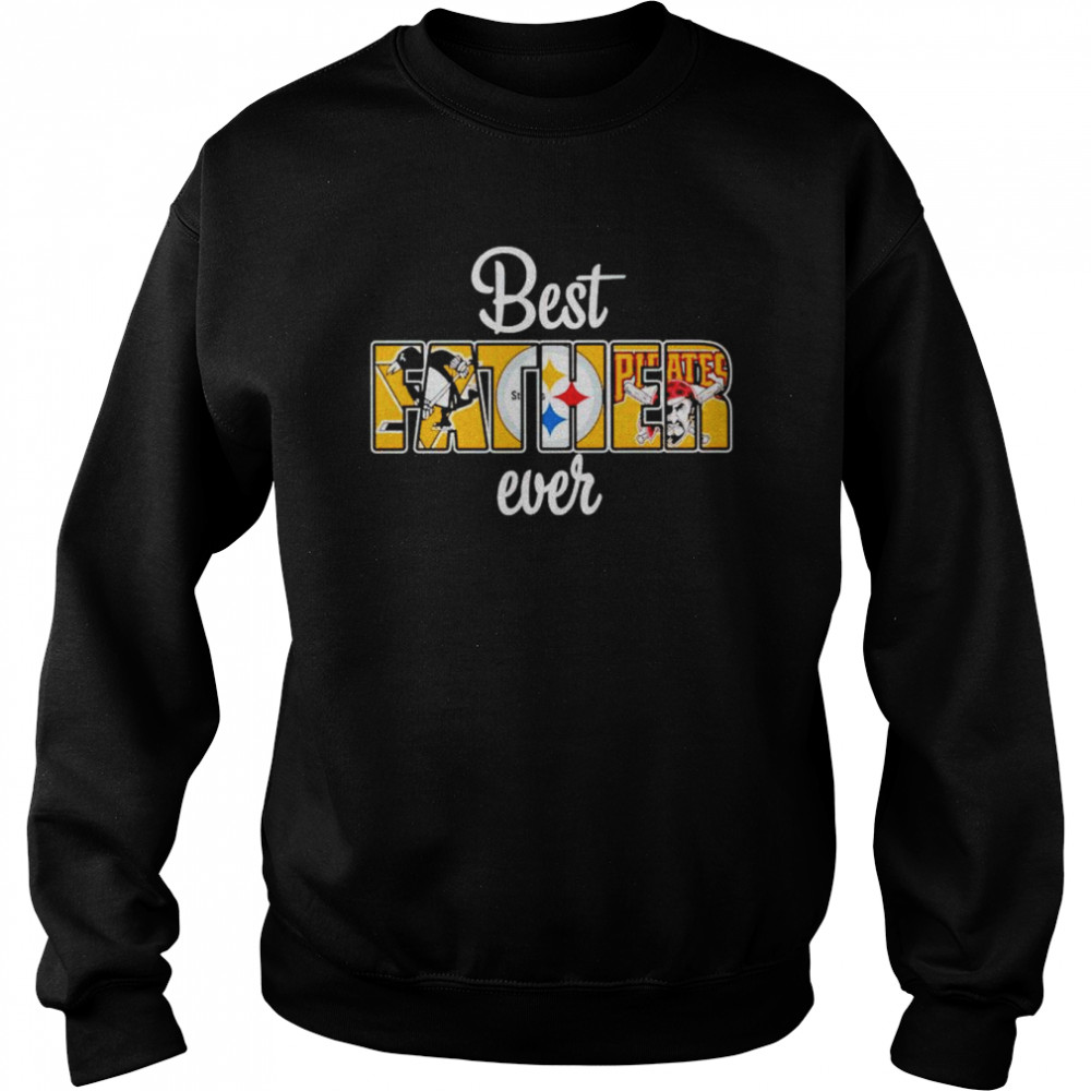 pittsburgh city best father ever shirt Unisex Sweatshirt