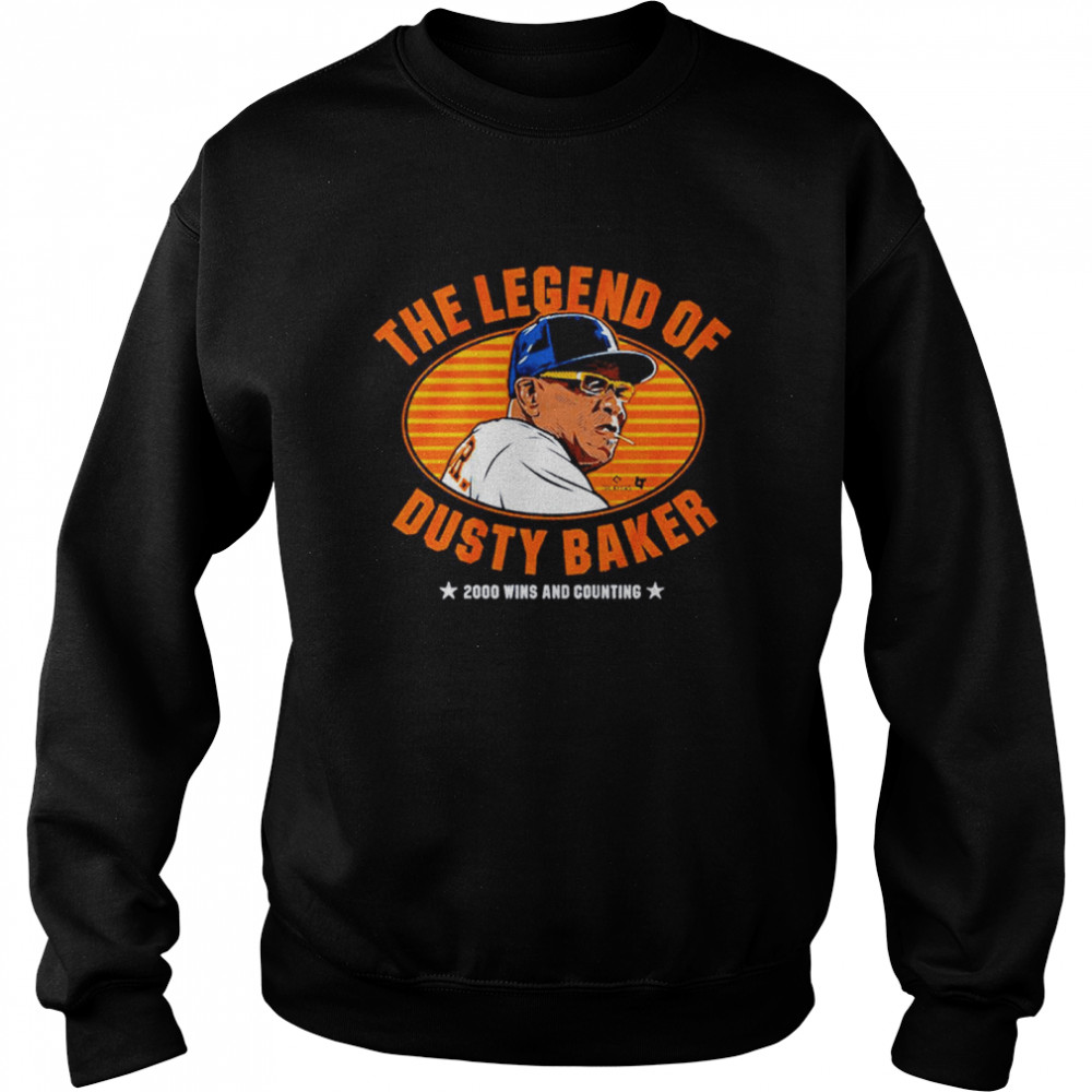 The Legend Of Dusty Baker shirt Unisex Sweatshirt