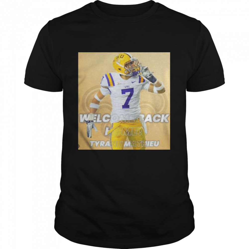 welcome back home Tyrann Mathieu NFL shirt Classic Men's T-shirt