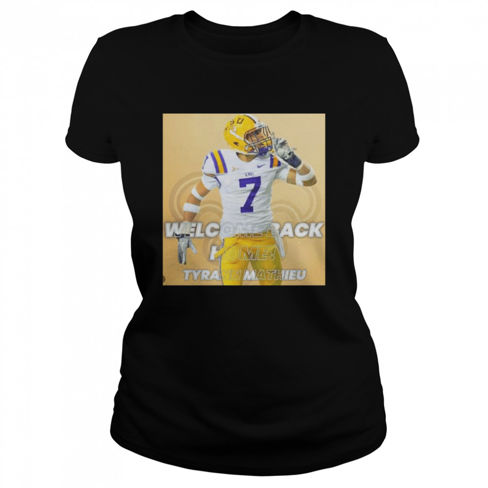 welcome back home Tyrann Mathieu NFL shirt Classic Women's T-shirt