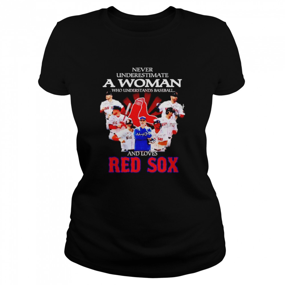 never underestimate a woman who understands baseball and loves Red Sox shirt Classic Women's T-shirt