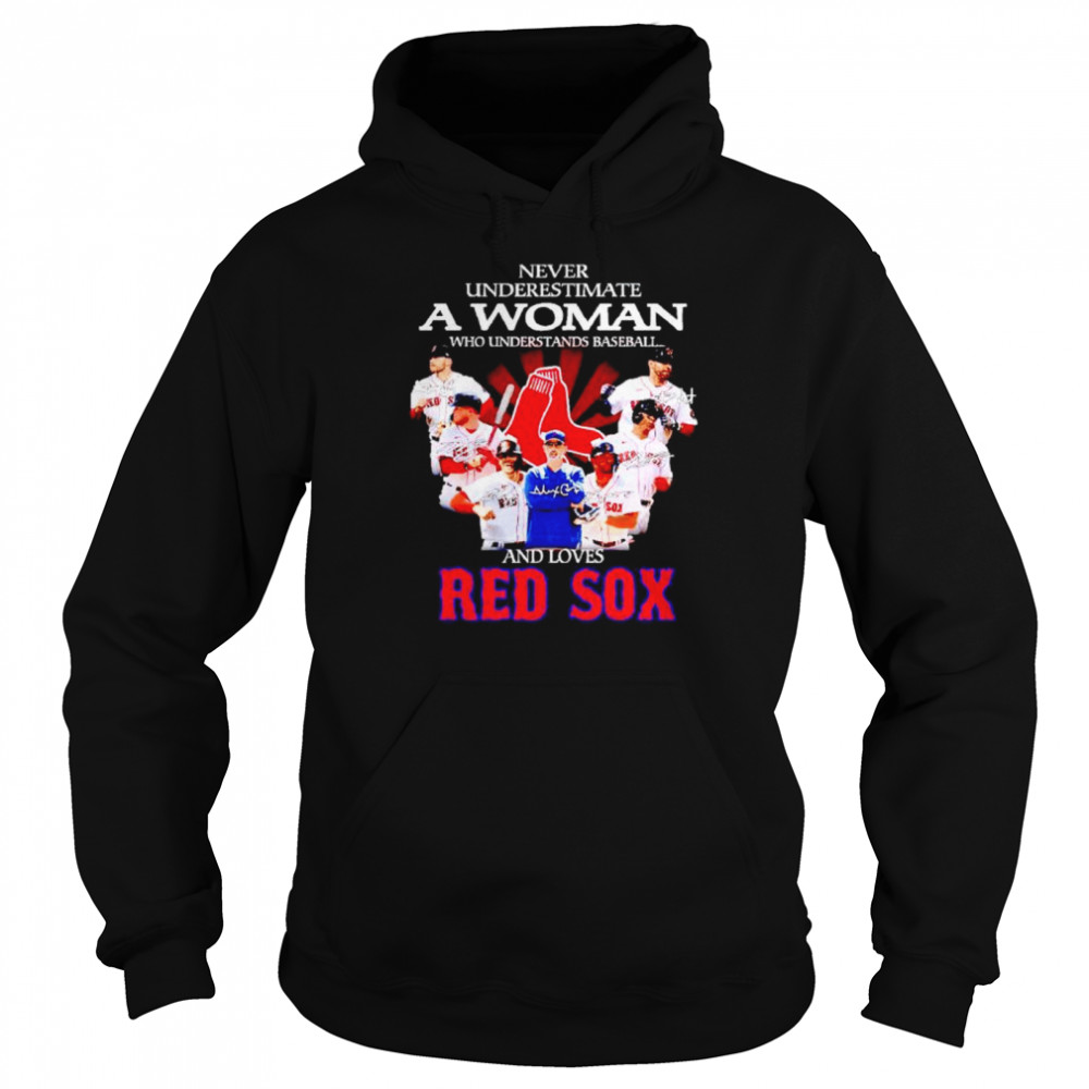 never underestimate a woman who understands baseball and loves Red Sox shirt Unisex Hoodie