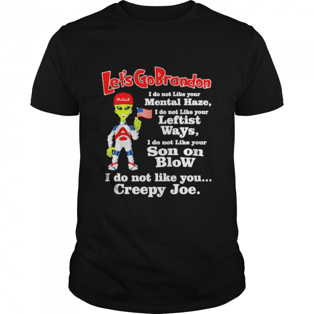 Alien let’s go brandon American flag I do not like you creepy Joe shirt Classic Men's T-shirt