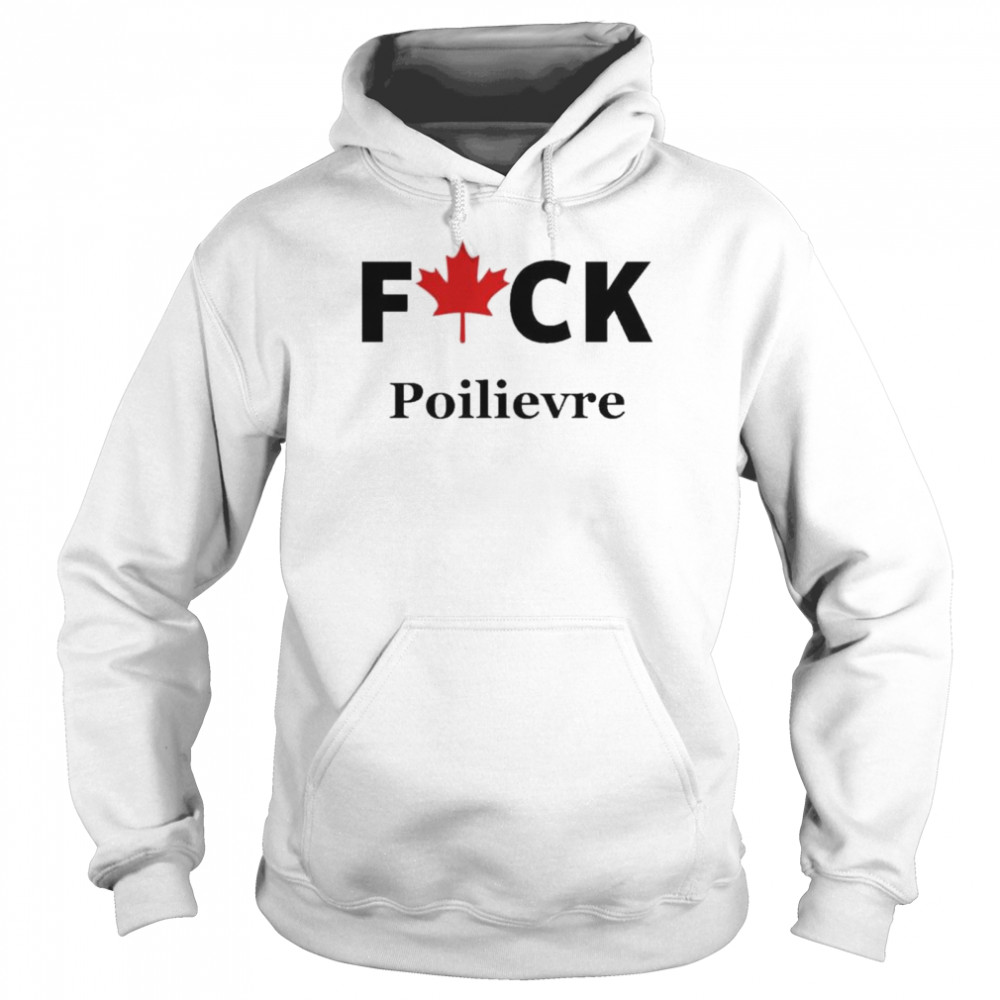 Andréeann Fuck Poilievre Being Sam T- Unisex Hoodie