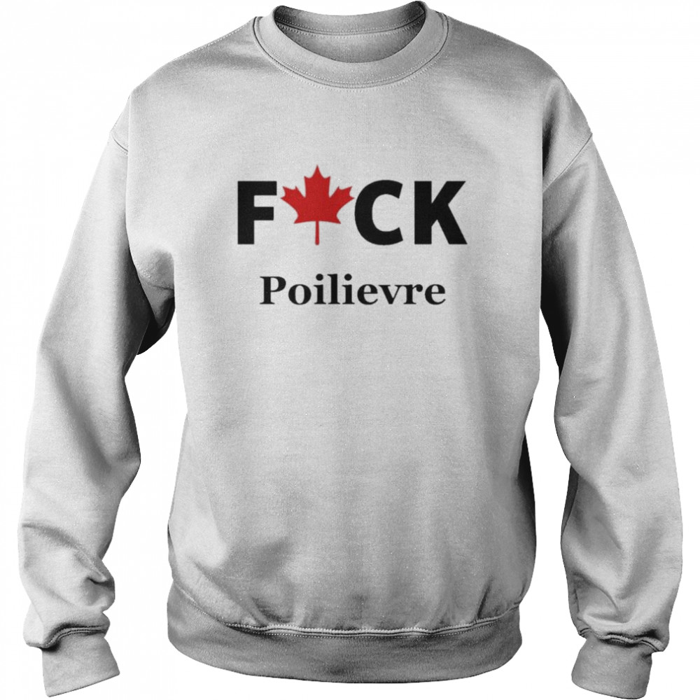 Andréeann Fuck Poilievre Being Sam T- Unisex Sweatshirt