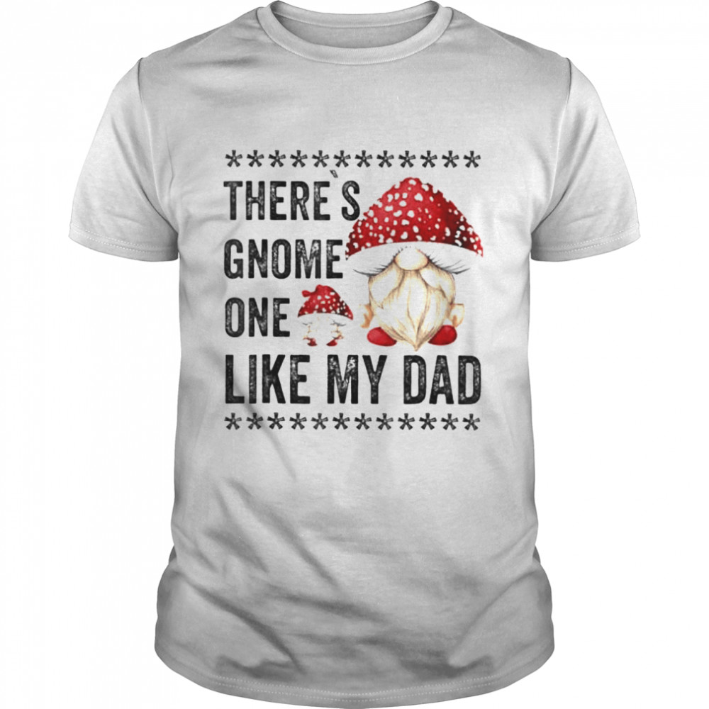 Gnome dad with daughter pun toadstool mushroom daddy shirt Classic Men's T-shirt