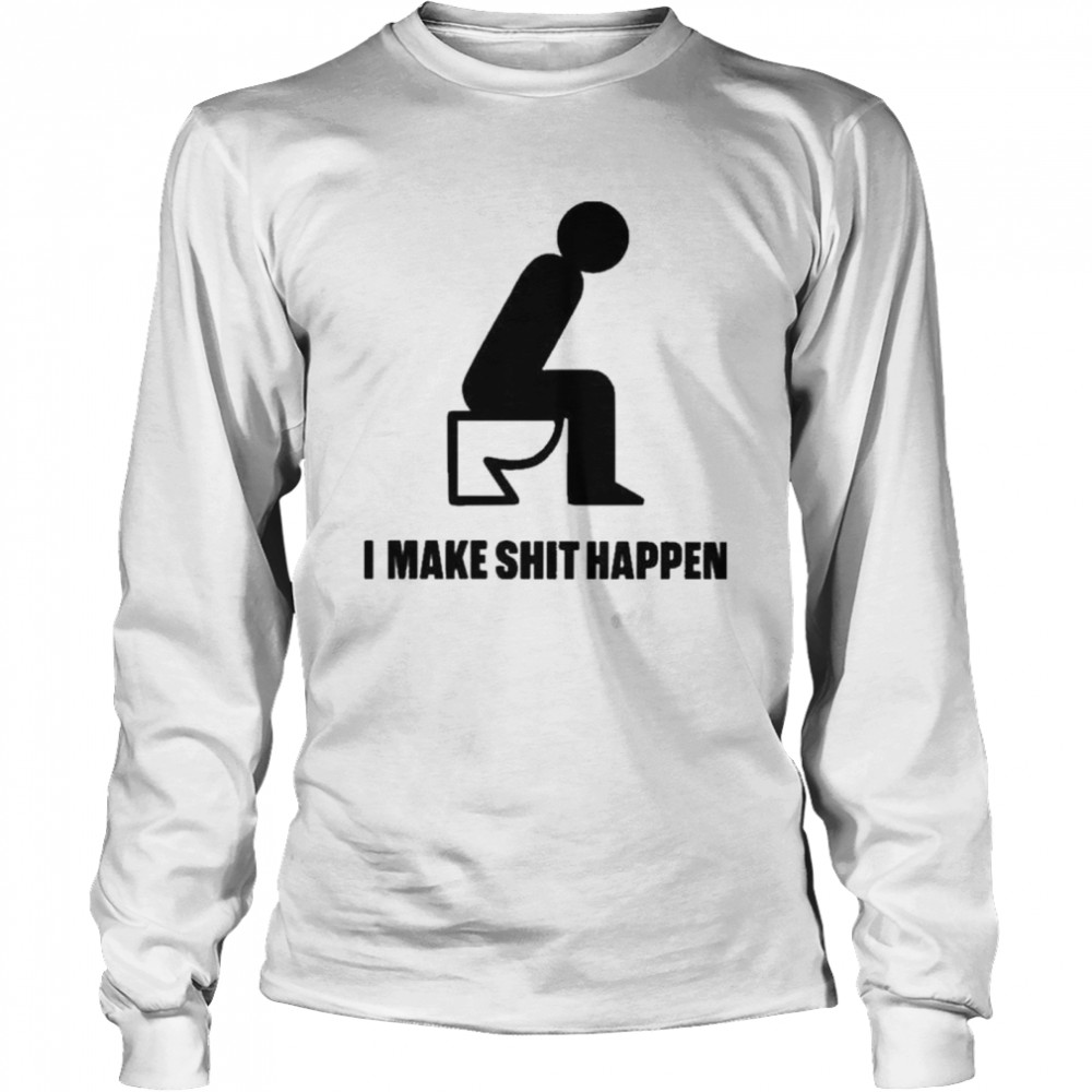 I Make Shit Happen Kali T- Long Sleeved T-shirt