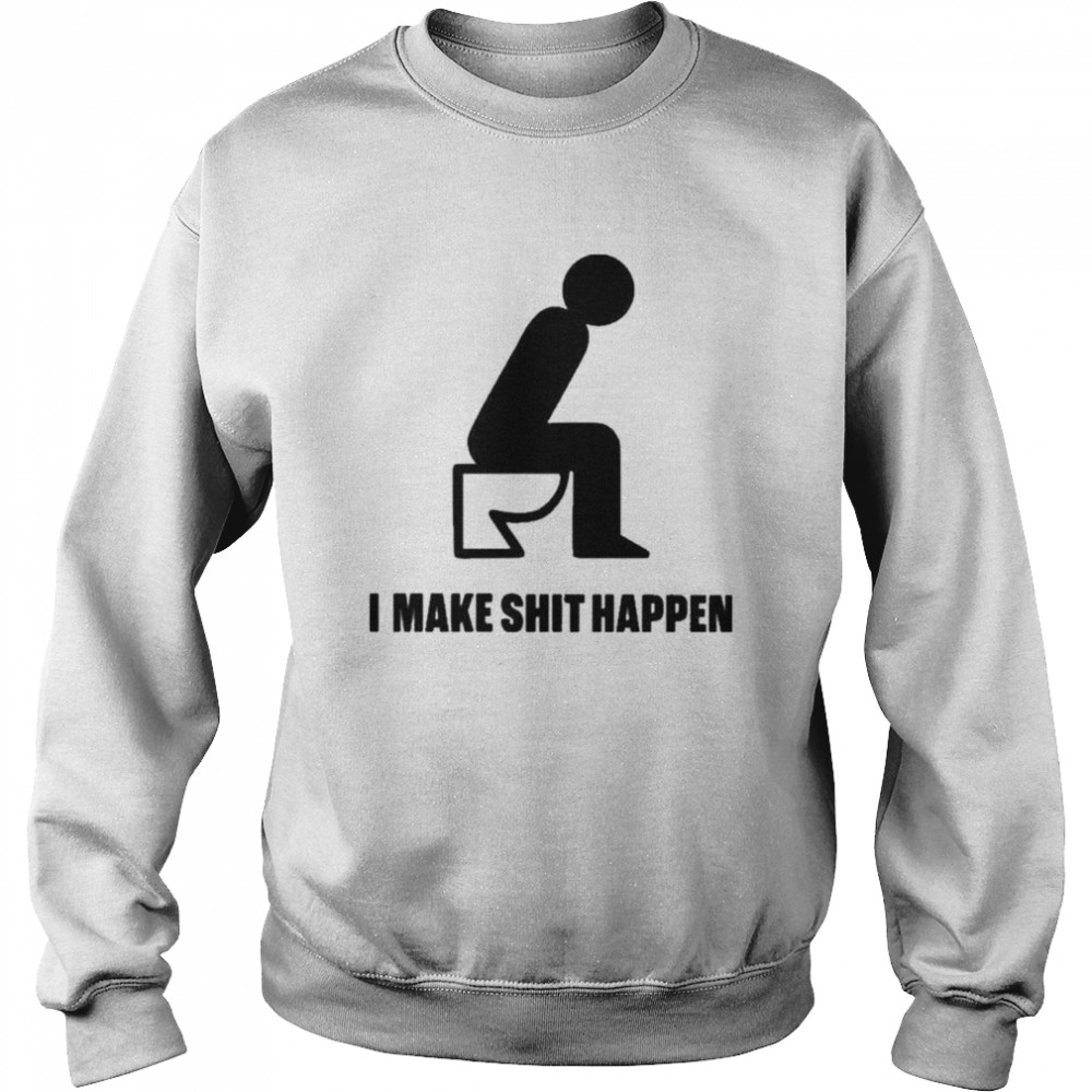 I Make Shit Happen Kali T- Unisex Sweatshirt