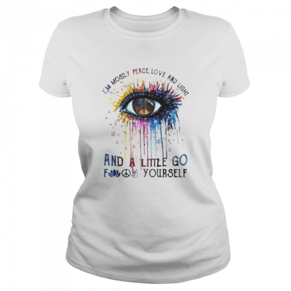 I’m mostly peace love and light shirt Classic Women's T-shirt