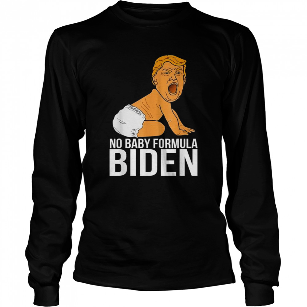 No baby formula biden Trump baby kids shirt Long Sleeved T-shirt