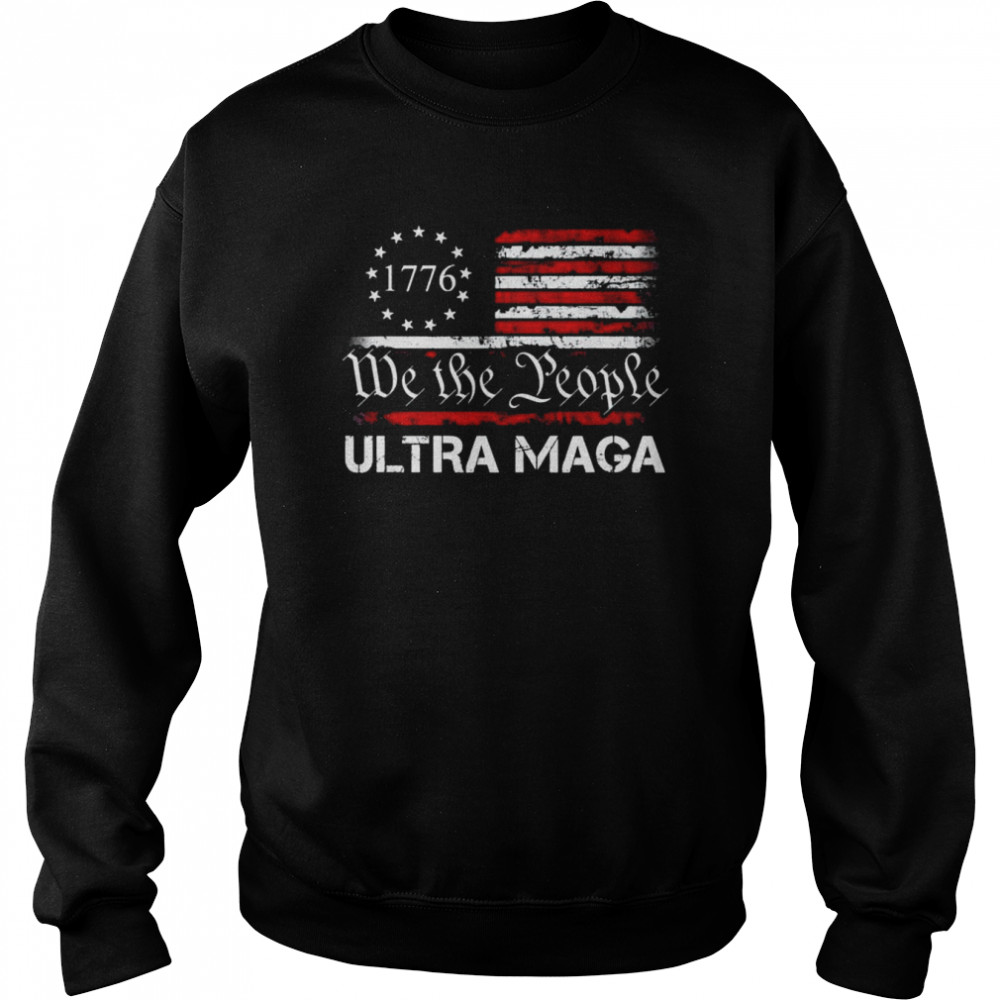 Ultra maga we the people proud republican usa flag shirt Unisex Sweatshirt