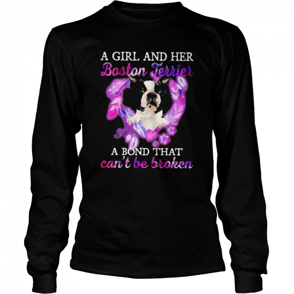 A girl and her Boston Terrier a bond that can’t be broken shirt Long Sleeved T-shirt