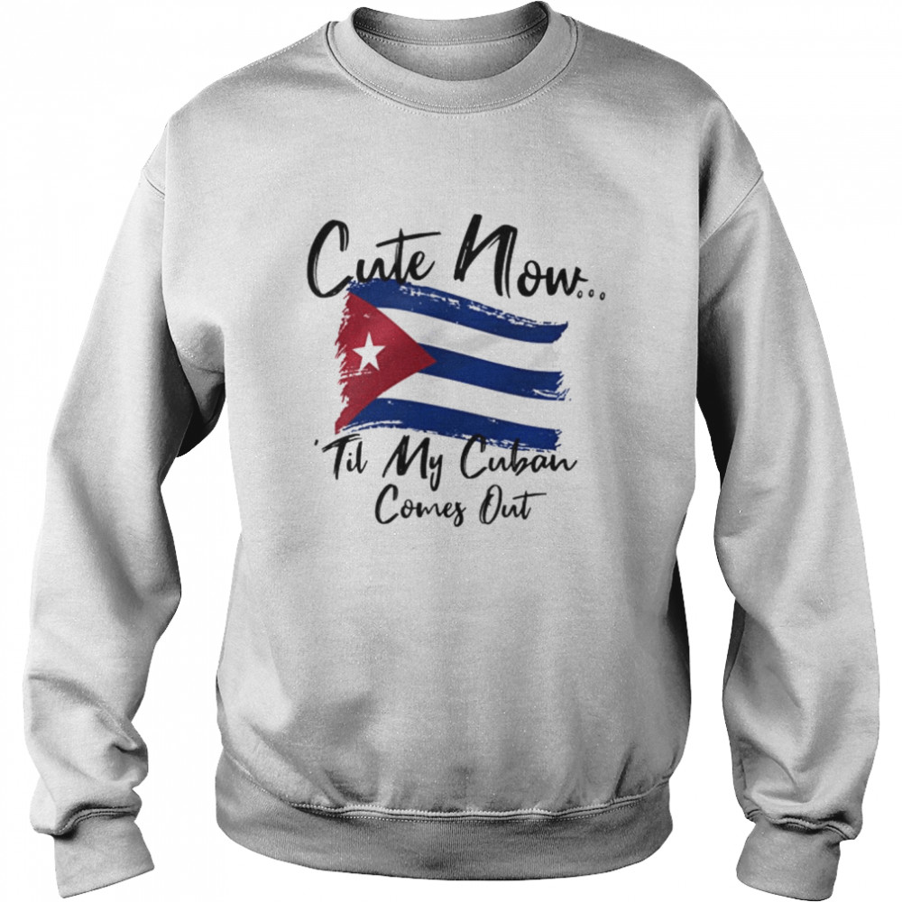 Cute Now Ladies Cuba T- Unisex Sweatshirt