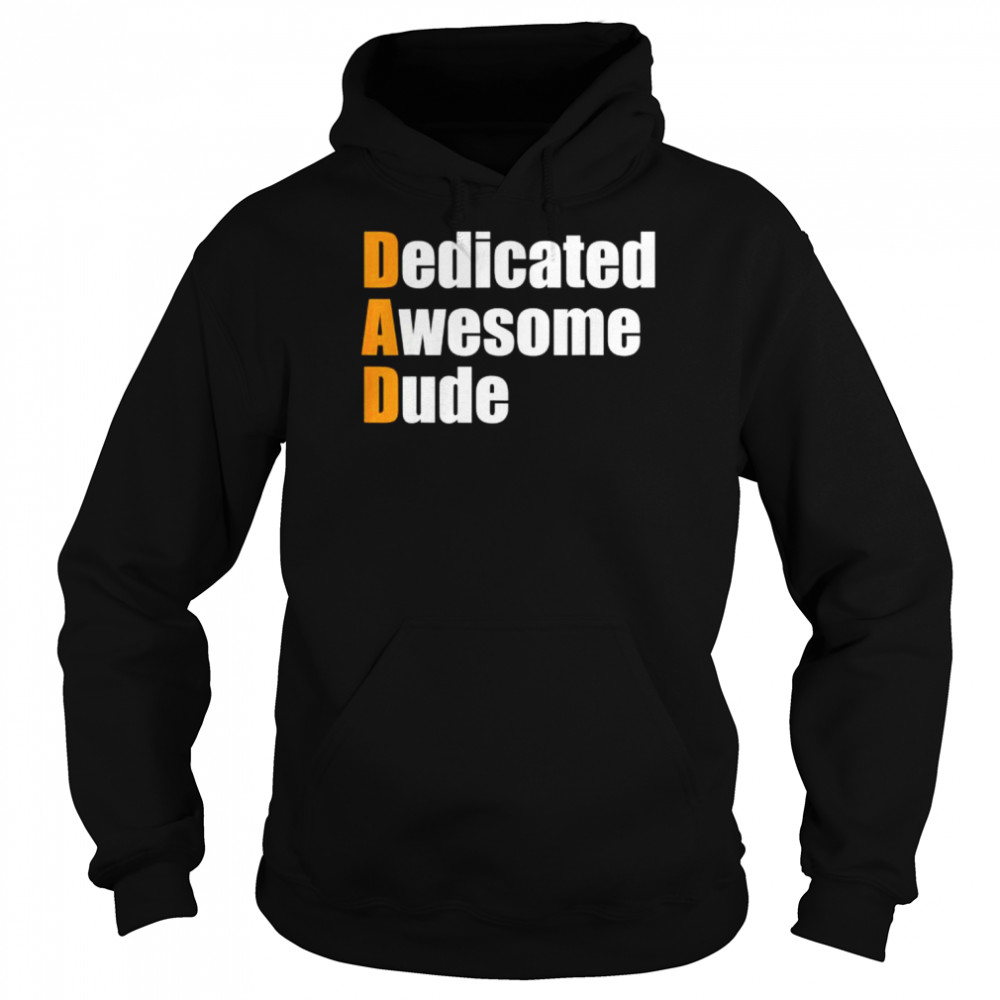 Dad dedicated awesome dude father’s day shirt Unisex Hoodie