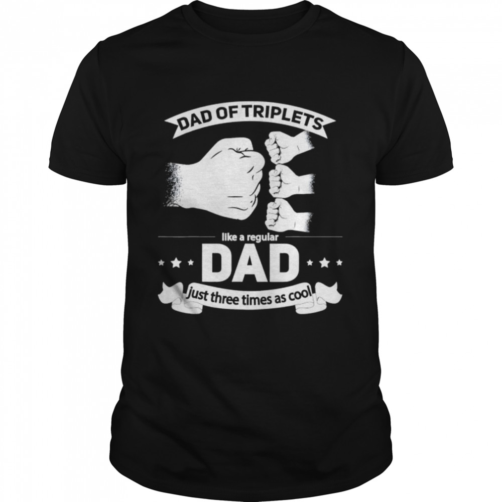 Dad of triplets announcement fathers day daddy triplet dad shirt Classic Men's T-shirt